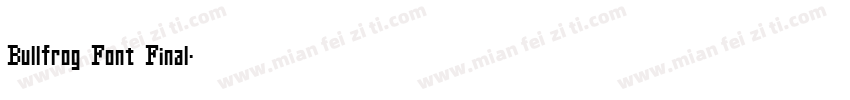 Bullfrog Font Final字体转换